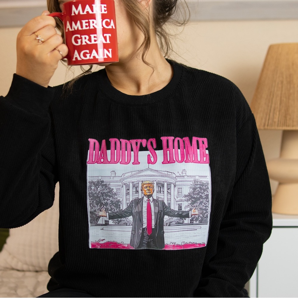 Trump Sweatshirt |  Daddy’s Home | Trump Merch | Corded Sweatshirts